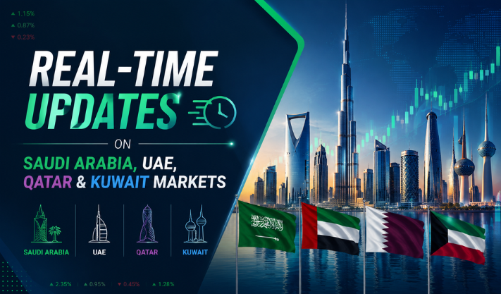 Real-Time Updates on Saudi Arabia, UAE, Qatar & Kuwait Markets